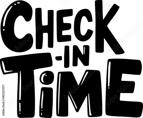 Check-In Time Bold Black Letters