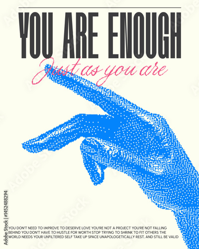 Empowering poster in bold minimalism style. Pixel hand and quote You are enough, just as you are. Perfect for mental health, self-love, self-acceptance, and motivational projects.