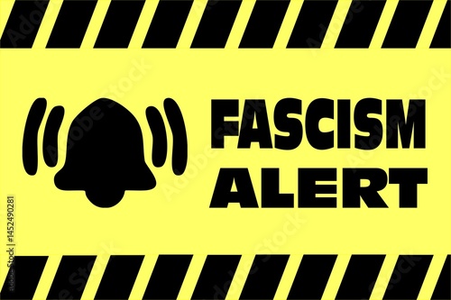 Fascism Alert Sign yellow warning