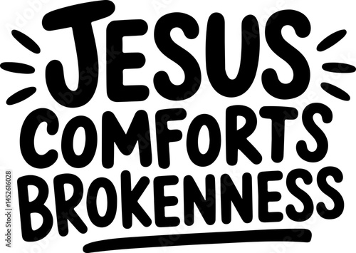 Jesus Comforts Brokenness Christian Quote