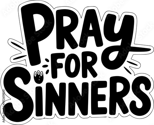 Pray For Sinners Bold Text Art