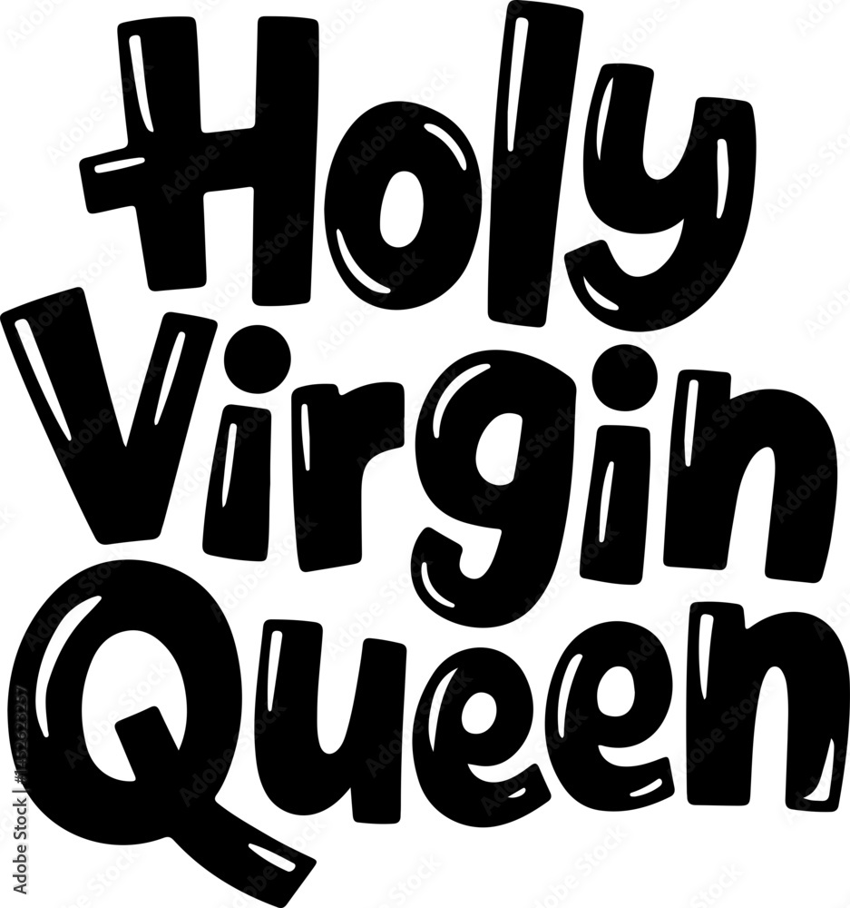 Holy Virgin Queen Black Text Art Holy Virgin Queen Black Text Art
