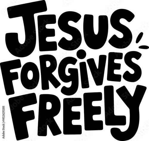 Jesus Forgives Freely Christian Quote