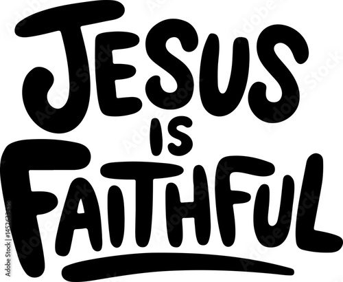 Jesus Is Faithful Bold Design