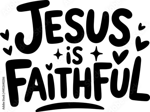 Jesus Is Faithful Christian Quote