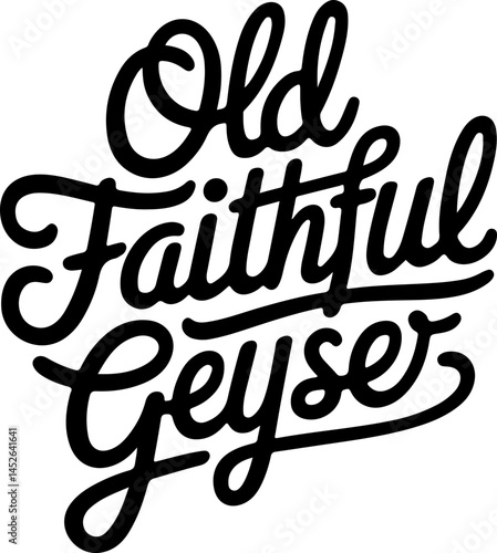 Old Faithful Geyser Typography Art.