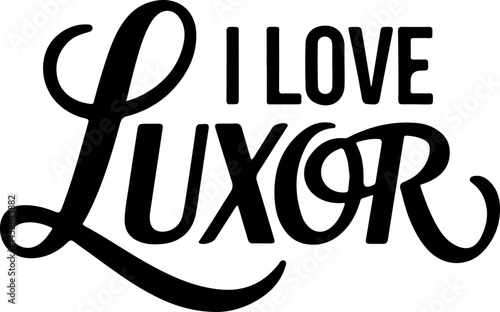 I Love Luxor Egypt Design Art