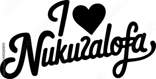 I Love Nukuzalofa Typography Art