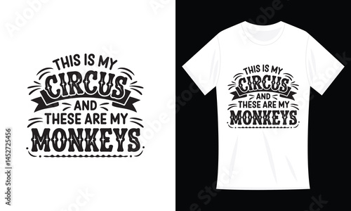 Funny Teacher This Is My Circus And These Are My Monkeys Circus T-Shirt Design
