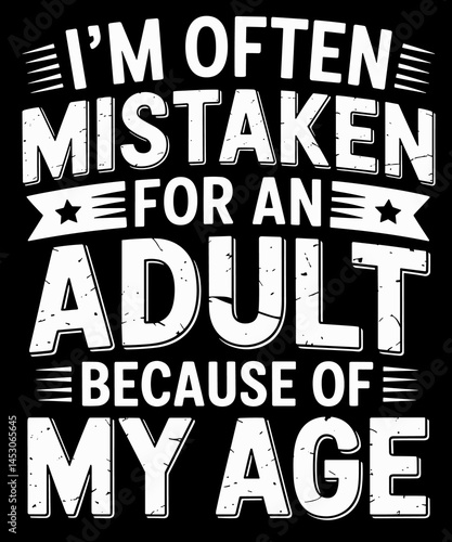 I'm Often Mistaken For An Adult Because Of My Age