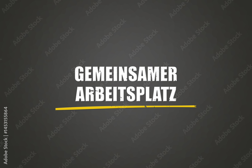 Fototapeta premium Gemeinsamer Arbeitsplatz (Shared workplace) - A blackboard with white text.