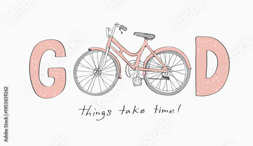 good things take time slogan with hand drawn bicycle vector illustration