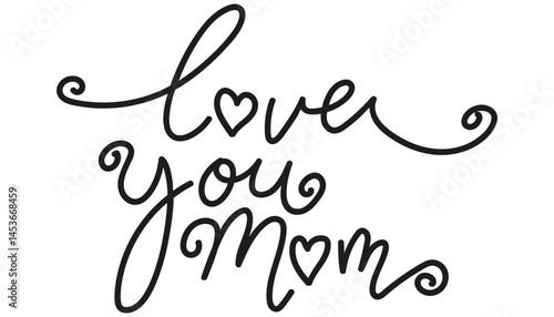 Handwritten design saying "Love You Mom" with hearts. mother's day concept