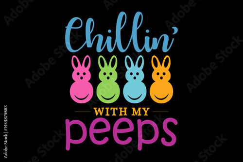 Chillin with my peeps svg family quotes typography t-shirt design for cricut.