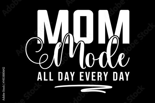 Mom mode svg family quotes typography t-shirt design for cricut.