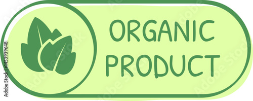 Organic product label featuring vibrant green leaves, promoting healthy lifestyle choices and emphasizing eco friendly products for sustainable consumption and mindful living