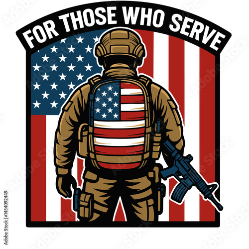 Military soldier illustration with American flag background and "For Those Who Serve" text for veterans tribute design
