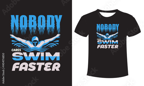 t shirt design nobody swim faster typography design