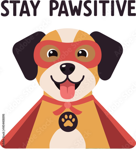 Superhero dog illustration with stay pawsitive text for t-shirt and cup printing projects 