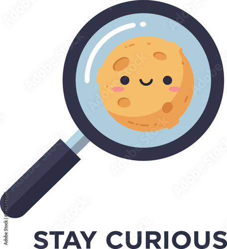 Cute magnifying glass with cookie character stay curious inspirational vector illustration for tshirt designs 