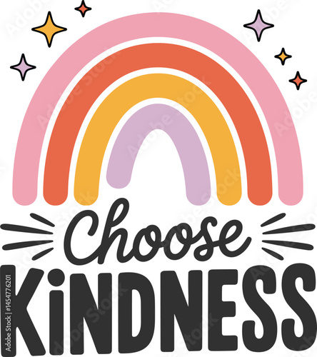 Choose kindness, t-shirt design, vector illustration.
