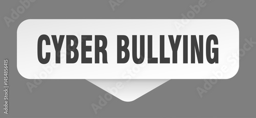 cyber bullying sticker. cyber bullying sign isolated on gray background