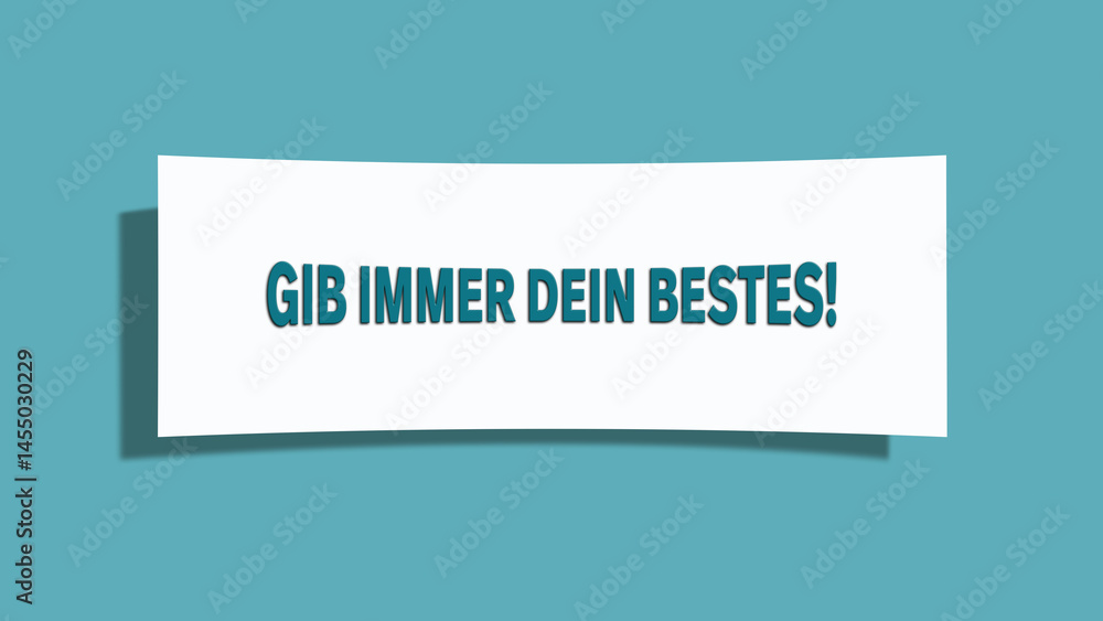 Gib immer dein bestes (Always do your best) - A card isolated on light green background. Gib immer dein bestes (Always do your best) - A card isolated on light green background.
