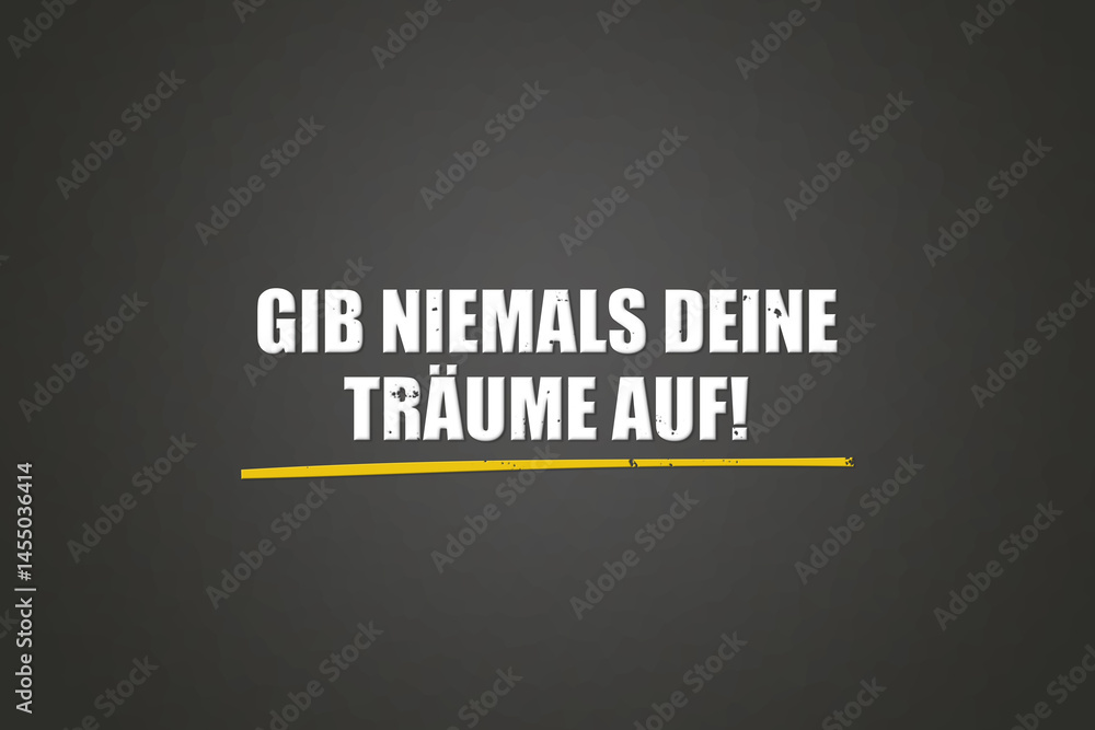 Obraz premium Gib niemals deine Traeume auf (Never give up on your dreams) - A blackboard with white text.