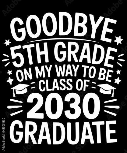 Goodbye 5th Grade Class Of 2030 Graduate 5th