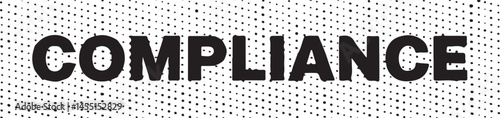 A stark white sign prominently displays the word 'COMPLIANCE' in bold black lettering against a textured background.
