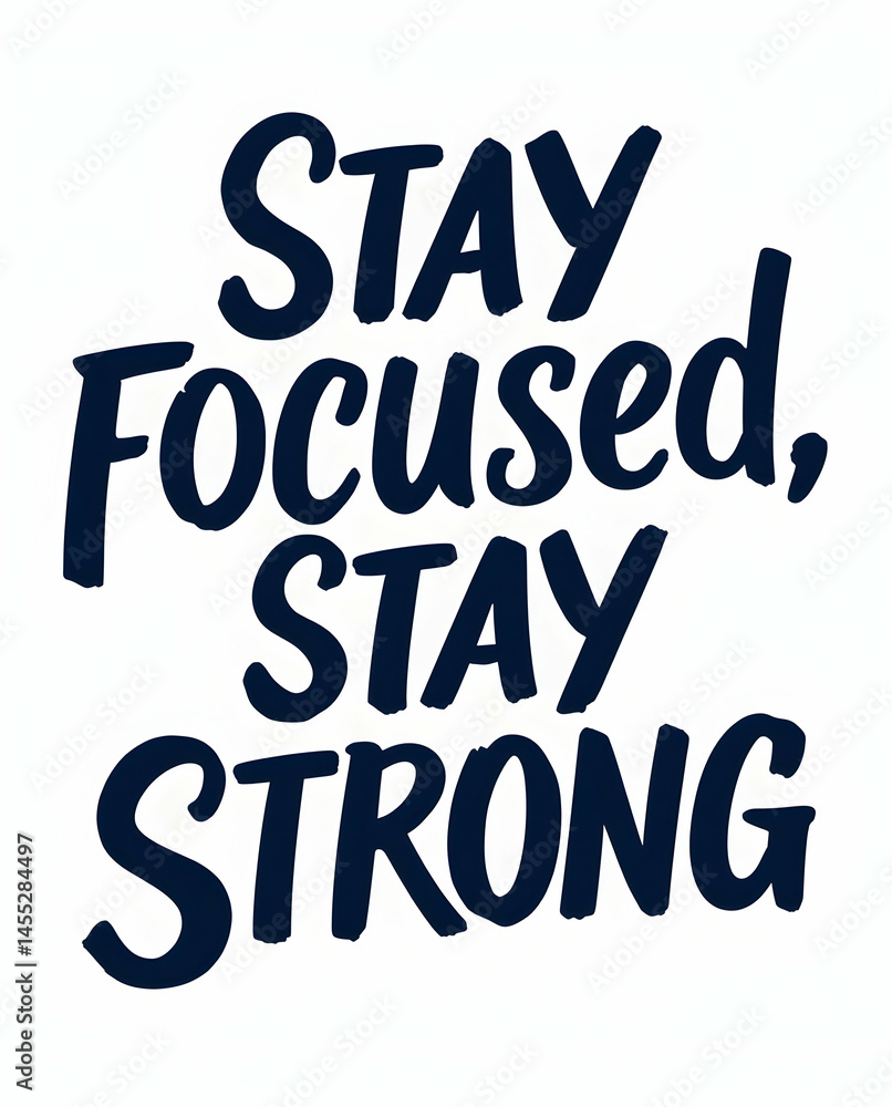 Obraz premium Stay Focused Stay Strong Typography