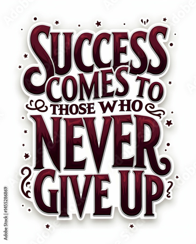 Success Comes to Those Who Never Give Up Script