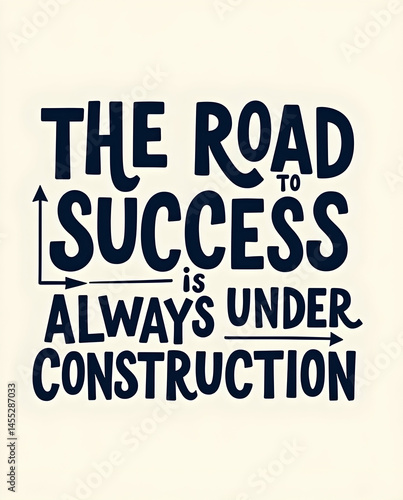 The Road to Success is Always Under Construction Script