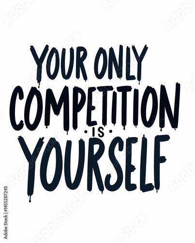 Your Only Competition is Yourself Typography