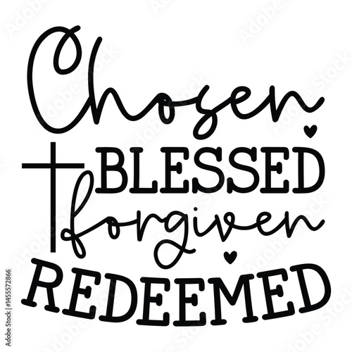 Chosen blessed forgiven redeemed SVG Art & Illustration