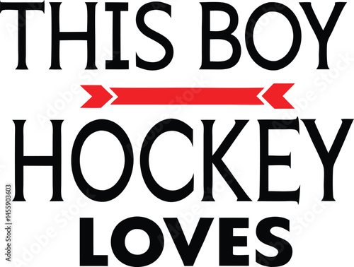 this is boy Loves hokey typography T-shirt Design Print Ready eps cut file download 