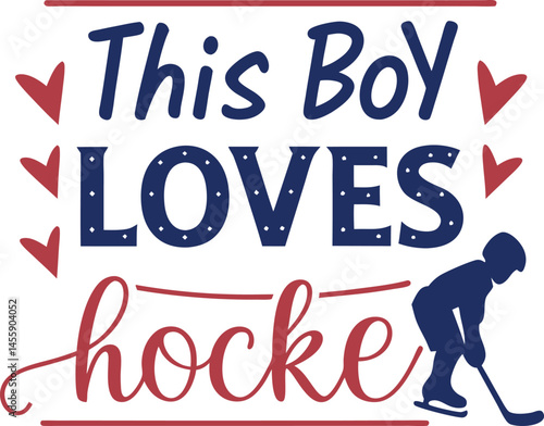 this is boy Loves hokey typography T-shirt Design Print Ready eps cut file download 