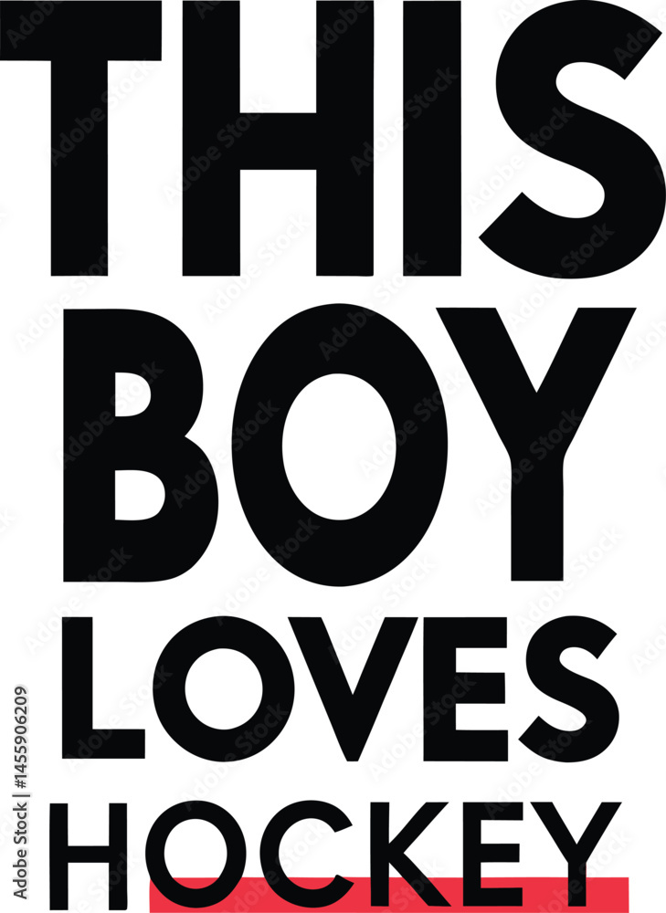 Fototapeta premium this is boy Loves hokey typography T-shirt Design Print Ready eps cut file download 