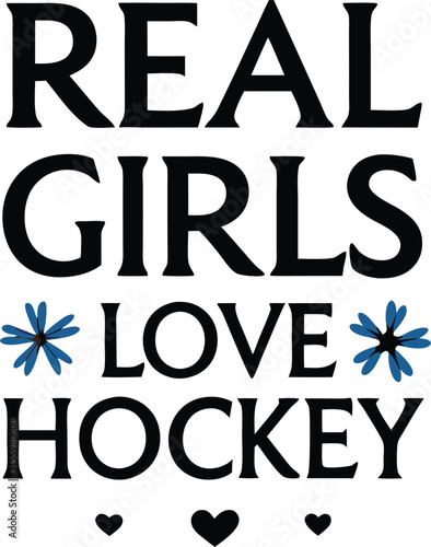 Real Girl Love hokey typography tshirt design  Pritn Ready eps cut file download