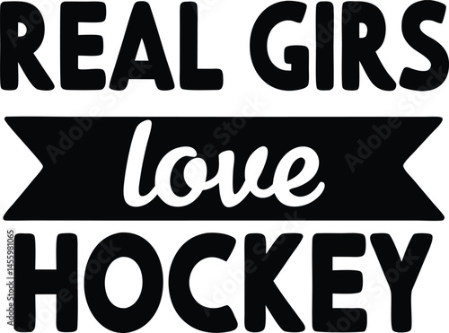 Real Girl Love hokey typography tshirt design  Pritn Ready eps cut file download