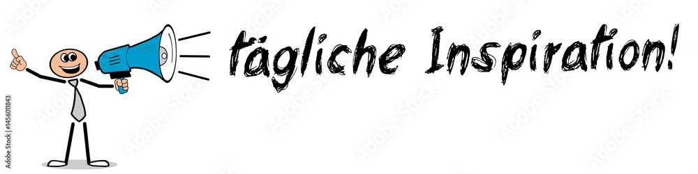 tägliche Inspiration! tägliche Inspiration!