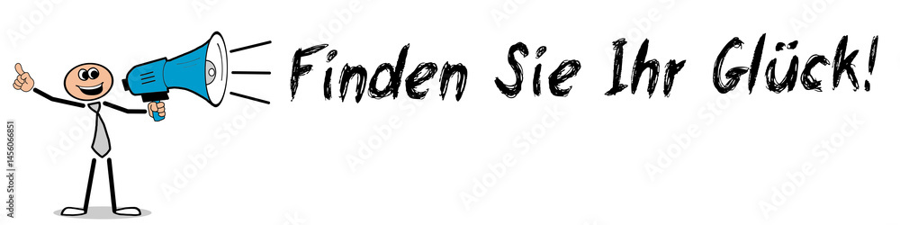 Finden Sie Ihr Glück! Finden Sie Ihr Glück!