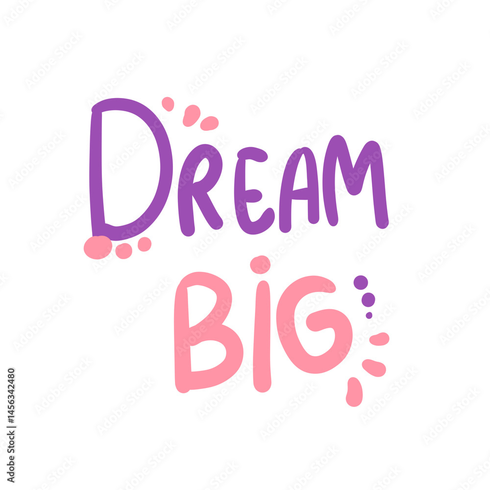 Handwriting dream big text Handwriting dream big text