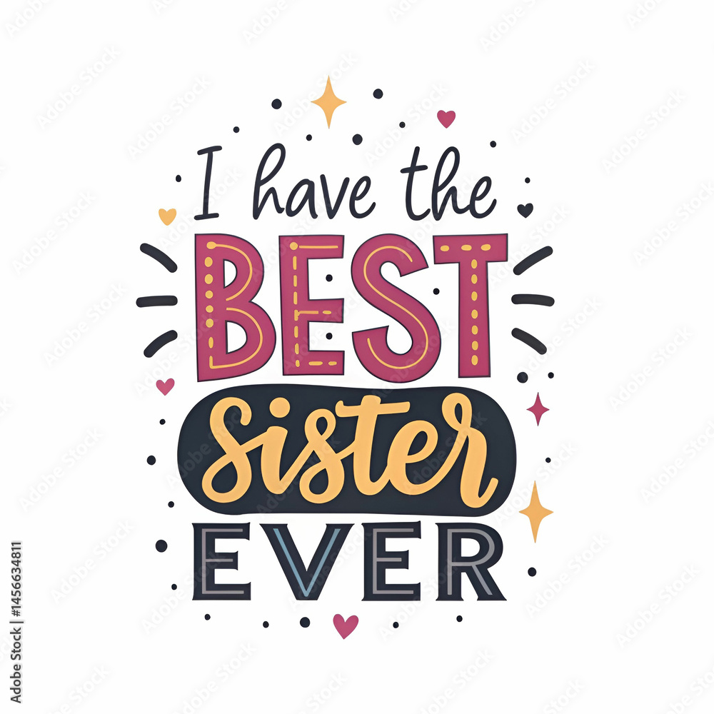 Fototapeta premium i have the best sister ever typography text vector