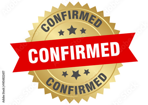 confirmed. confirmed round red and gold label isolated on transparent background