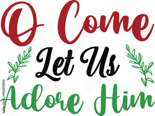 O Come Let Us Adore Him