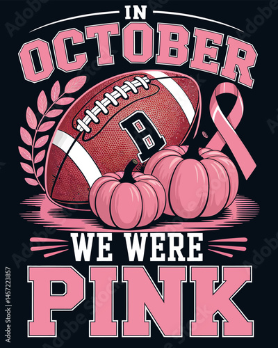 Pink October Breast Cancer Awareness Football and Pumpkin Design