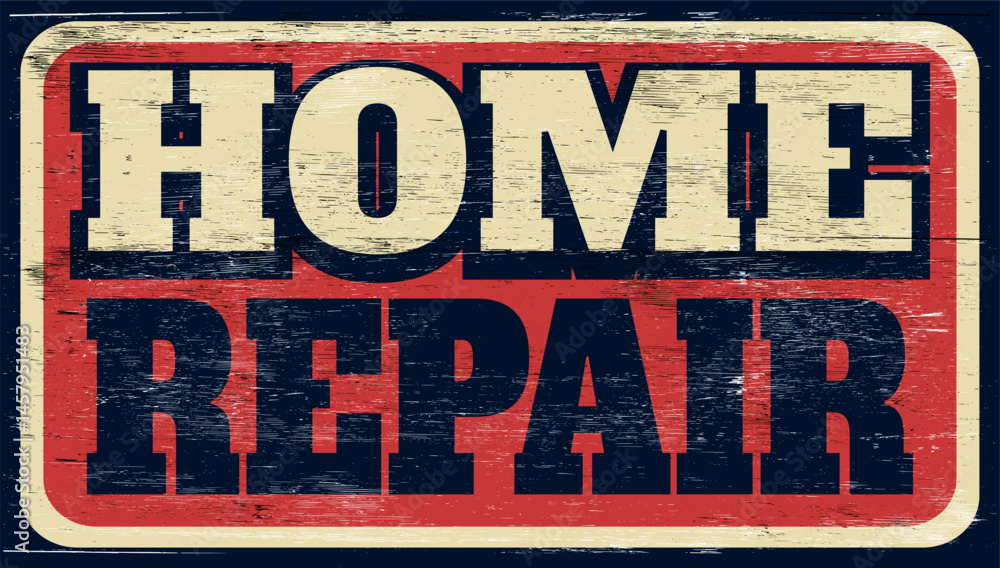 Fototapeta premium Aged and worn home repair sign on wood