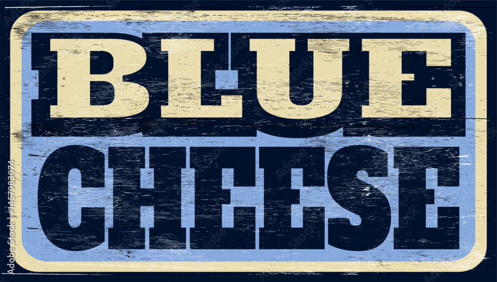 Fototapeta premium Aged and worn blue cheese sign on wood