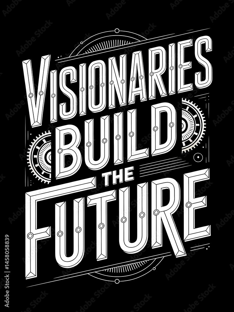Fototapeta premium Visionaries Build The Future: A Bold Typography Design for Inspiration and Motivation